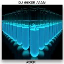 DJ Mixer Man & Joseph Nolan & The Mixer Man - Rock (Original Mix)