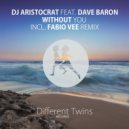 Dj Aristocrat & Dave Baron - Without You (Original Mix)