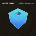 Jamie Sugar - Celluloid Dreaming