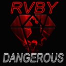 RVBY - Dangerous (Original Mix)
