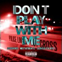MistaTBeatz & Dough Boi & Slim DaColdess - Don\'t Play With Me (feat. Dough Boi & Slim DaColdess) (Original Mix)