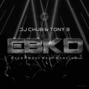 Dj Chub & Tony B - EBKD (Extended Mix)