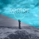 SUPERFRESH & NONYMOUS - Do or Die (feat. NONYMOUS) (Original Mix)