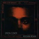 The Weeknd - Call Out My Name (Eron Cover)