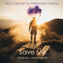 TRU Concept - Save Me (Probass & Hardi Remix)