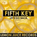 Fifth Key - Let\'s Go Back (Original Mix)