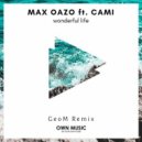 Max Oazo feat. Cami - Wonderful Life