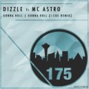 DIZZLE & MC ASTRO - GONNA ROLL (feat. MC ASTRO) (I-Cue Remix)