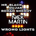 Mr. Black x Dujak x Rohan Shenoy - Wrong Lights (DJ Nick Martin Mashup) ()