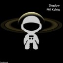 Phill Kullnig - Shadow (Original)