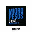 Miqro, Pesos - D'isco
