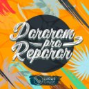 Lucas Chade - Pararam Pra Reparar (Original Mix)