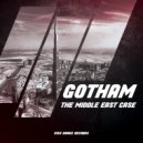 Gotham - The Middle East Case (Original Mix)