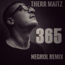 Therr Maitz - 365 (Negrol Remix)
