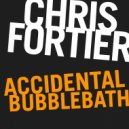 Chris Fortier - Accidental Bubblebath (V1 Original Mix)