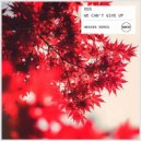  - We can\'t give up (Heaven Remix)