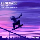 Kastra & Lauren Mayhew - Renegade (feat. Lauren Mayhew)