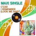 C\'Zar - I Remember (Look Me Baby) (Raff Todesco Remix)