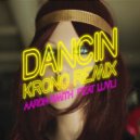 Aaron Smith & Krono - Dancin (ayl3. 90\'s edit)