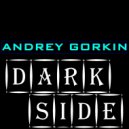 DJ Andrey Gorkin - Dark Side #005
