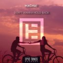 MACHA! - Don't Wanna Hold Back
