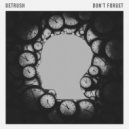 Detrush - Don't Forget