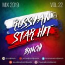 DJ BENCHI - Russian Star Hit Mix (Vol.22) [Full Mix] ()