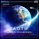 Ryui Bossen - T.A.O.T.W. Episode #002 (16.07.2019)