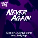 Music P & Marque Aurel feat. Eddy Pop - Never Again (Betoko Remix)