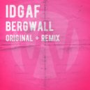 Bergwall - IDGAF (Original Clean)