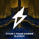 Styline X Tommie Sunshine - BLACKOUT (Original Mix)