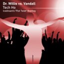 Dr. Willis vs. Vandall - Tech Ho (Icedream\'s Plot Twist Bootleg)