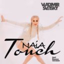 Vladimir Svetsky feat Naia - Touch