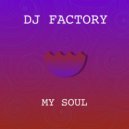Dj Factory - My Soul (Original mix)