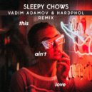 Sleepy Chows - This Ain't Love