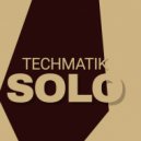Techmatik - Solo