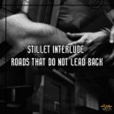 Stillet Interlude - Roads that do not lead back ()