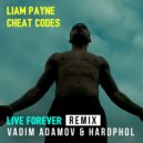 Liam Payne, Cheat Codes - Live Forever (Vadim Adamov & Hardphol Remix)