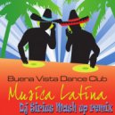 Buena Vesta & Slame - Musica Latina (Dj Sirius Mash up edit version)