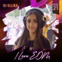Dj Ellika - I Love Edm Vol. 21 (Elina Karavaeva)