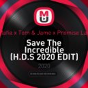 Swedish House Mafia x Tom & Jame x Promise Land & Dirty Ducks - Save The Incredible