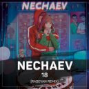 NECHAEV - 18 (RASEVAN Remix)