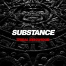 Substance - Tribal Behaviour (Original Mix)