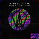 Tactix - Fire or Die ()