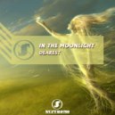 In The Moonlight - Dearest (Original Mix)