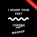 Torren Foot - I Heard Your Feet