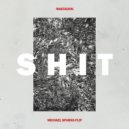 MARAUDA - SHIT (Michael Sparks Flip)