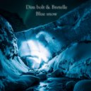 Dim Bolt & Bretelle - Blue snow (Original Mix)