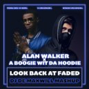 Alan Walker x A Boogie Wit Da Hoodie - Look Back At Faded (DJ De Maxwill Mashup)