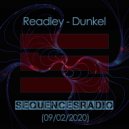 Readley - Dunkel @Sequencesradio (09/02/2020) ()